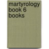 Martyrology Book 6 Books door Bpnichol