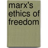 Marx's Ethics Of Freedom door George G. Brenkert