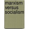 Marxism Versus Socialism by Vladimir Gregorievitch Simkhovitch