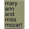 Mary Ann And Miss Mozart door Ann Turnbull