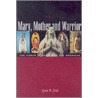Mary, Mother And Warrior door Linda B. Hall