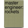 Master Engineer: Rockets door Paul Beck