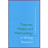 Theories, models and methodology in writing research by Gert Rijlaarsdam