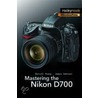 Mastering the Nikon D700 by James Johnson