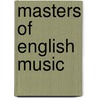 Masters of English Music door Charles Willeby