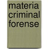 Materia Criminal Forense door Senen Vilanova y. Maes