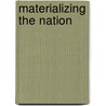 Materializing The Nation door Robert J. Foster