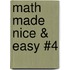 Math Made Nice & Easy #4