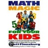 Math Magic for Your Kids by Scott Flansburg