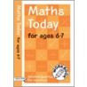 Maths Today For Ages 6-7 by Andrew Brodie