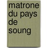 Matrone Du Pays de Soung by Mile Legrand