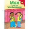 Max Learns Sign Language door Adria F. Klein