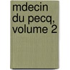 Mdecin Du Pecq, Volume 2 door L�On Gozlan