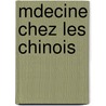 Mdecine Chez Les Chinois by Philibert Dabry De Thiersant