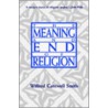 Meaning and End of Relgn door Wilfred Cantwell Smith