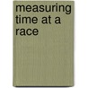 Measuring Time at a Race door Dianne Irving