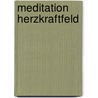 Meditation Herzkraftfeld by Unknown
