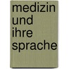 Medizin und ihre Sprache door Juliane Wilmanns