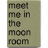 Meet Me in the Moon Room