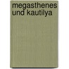 Megasthenes Und Kautilya by Otto Stein