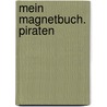 Mein Magnetbuch. Piraten door Onbekend