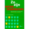 Zo zijn onze manieren ... by J. van der Toorn-Schutte