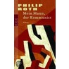 Mein Mann, der Kommunist door Philip Roth