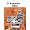 Mein Verein: 1. Fc Köln door Ulrich Merk