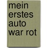 Mein erstes Auto war rot by Peter Schössow