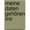 Meine Daten gehören mir by Eva Günther