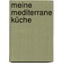 Meine mediterrane Küche