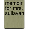 Memoir For Mrs. Sullavan by Bryna Ivens Untermeyer