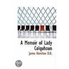Memoir of Lady Colquhoun door James Hamilton