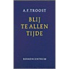 Blij te allen tijde by A.F. Troost