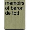 Memoirs Of Baron De Tott door François Tott