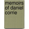 Memoirs Of Daniel Corrie by Daniel Corrie