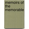 Memoirs Of The Memorable by Sir James Denham
