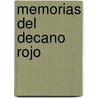 Memorias del Decano Rojo by Daniel Galoto