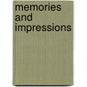 Memories And Impressions by Ford Madox Hueffer
