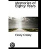 Memories Of Eighty Years door Fanny Crosby