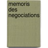 Memoris Des Negociations by Guy Louis Henr Valori