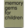 Memory Gems for Children by Unknown