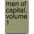 Men Of Capital, Volume 1