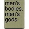 Men's Bodies, Men's Gods by Darnise Martin