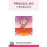 Menopause In Perspective by Phillippa Pigache