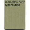 Mercedes-Benz Typenkunde by Heribert Hofner