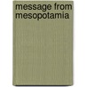 Message from Mesopotamia by Sir Arthur Lawley