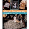 Metal Embossing Workshop door Mickey Baskett