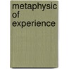 Metaphysic Of Experience by Shadworth Hollway Hodgson