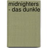 Midnighters - Das Dunkle door Scott Westerfield